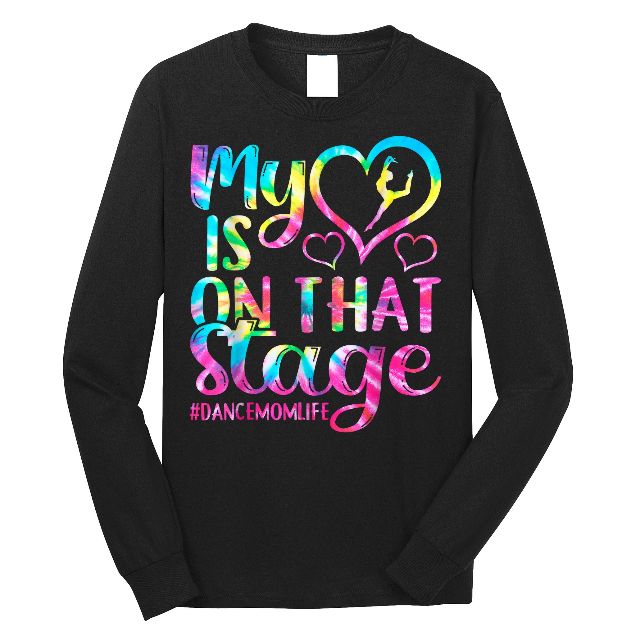 Dance Mom Retro My Heart Is On That Stage Dance Recital  Long Sleeve Shirt