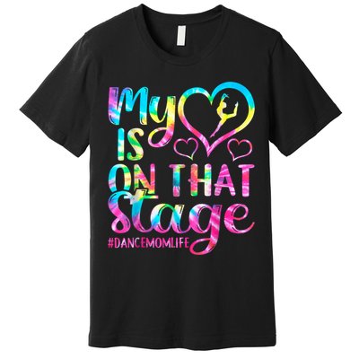 Dance Mom Retro My Heart Is On That Stage Dance Recital  Premium T-Shirt