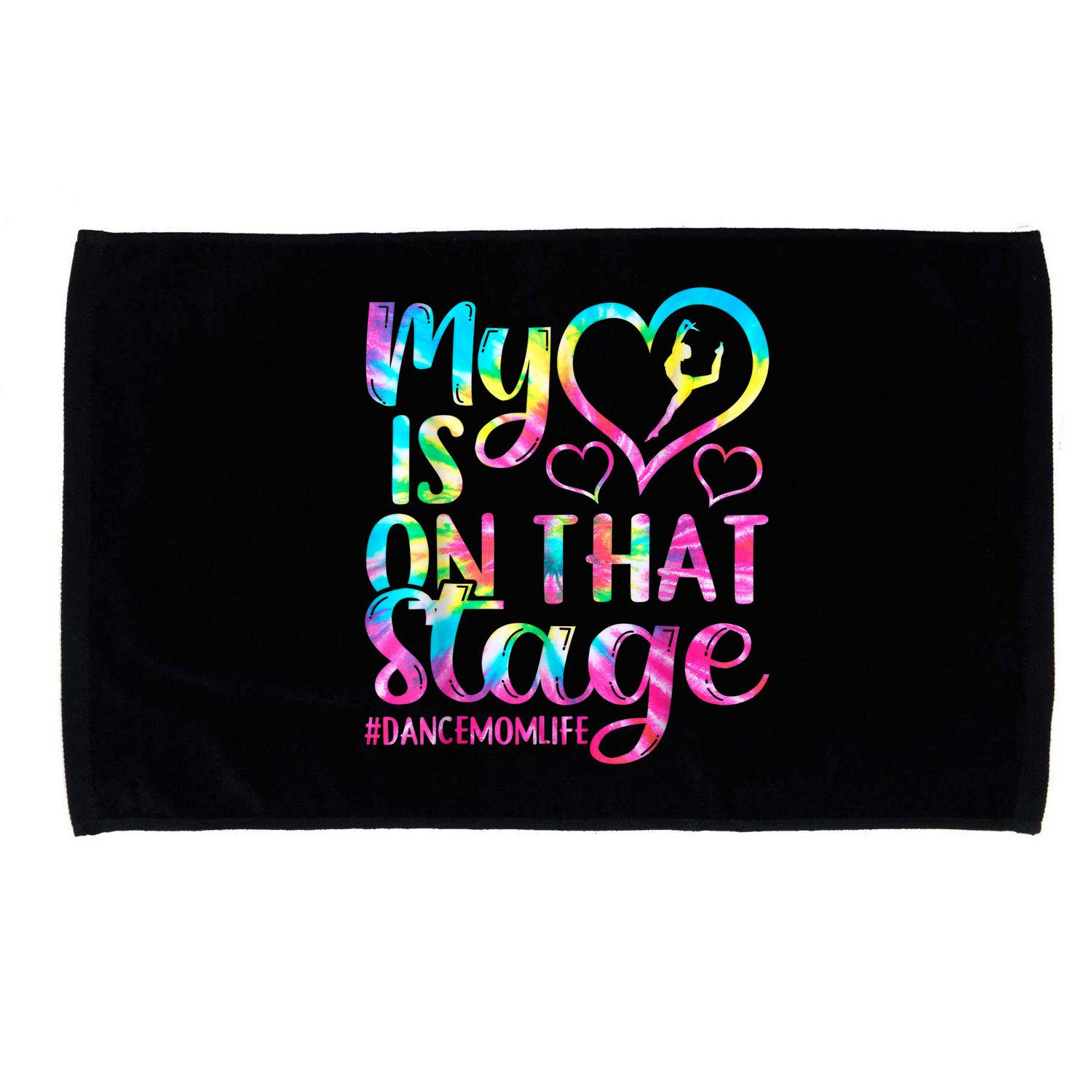 Dance Mom Retro My Heart Is On That Stage Dance Recital  Microfiber Hand Towel