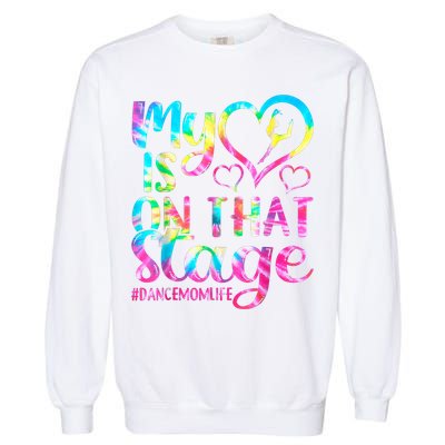 Dance Mom Retro My Heart Is On That Stage Dance Recital  Garment-Dyed Sweatshirt