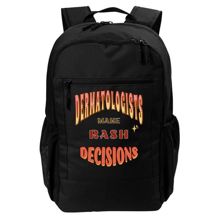 Dermatologists Make Rash Decisions Daily Commute Backpack