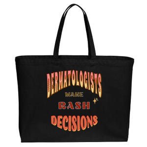 Dermatologists Make Rash Decisions Cotton Canvas Jumbo Tote