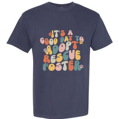 Dog Mom Rescue Women ItS A Good Day To Adopt Rescue Foster Garment-Dyed Heavyweight T-Shirt