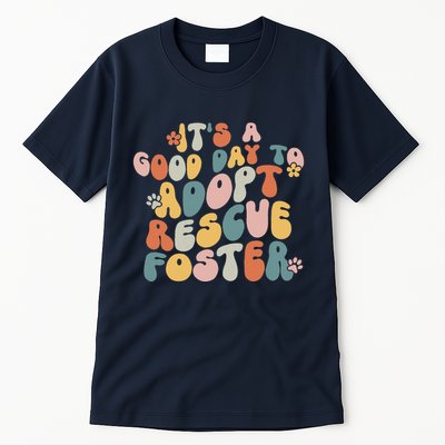 Dog Mom Rescue Women ItS A Good Day To Adopt Rescue Foster Tall T-Shirt