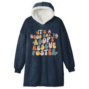 Dog Mom Rescue Women ItS A Good Day To Adopt Rescue Foster Hooded Wearable Blanket