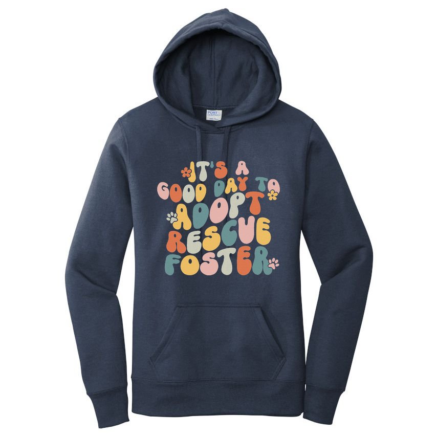 Dog Mom Rescue Women ItS A Good Day To Adopt Rescue Foster Women's Pullover Hoodie