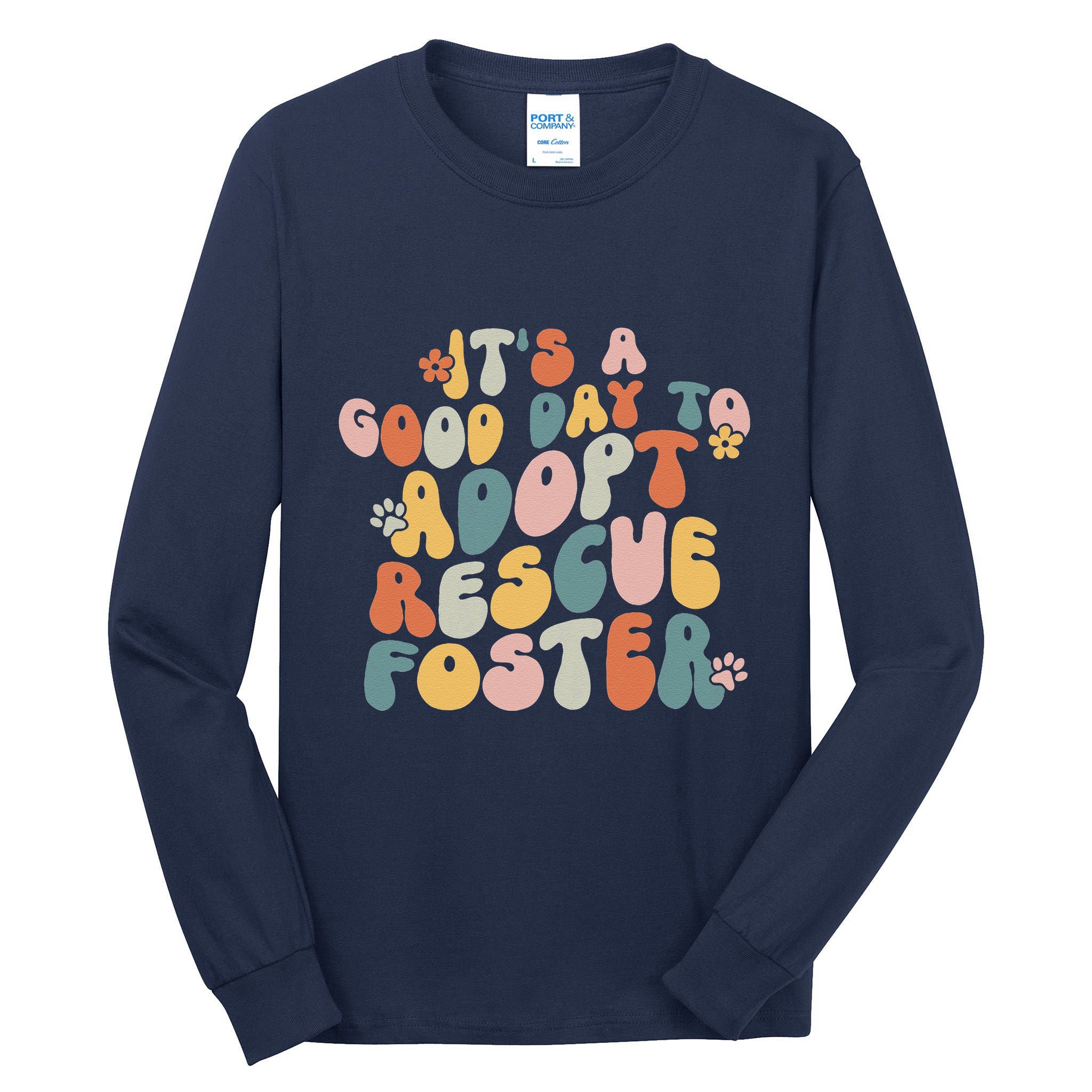 Dog Mom Rescue Women ItS A Good Day To Adopt Rescue Foster Tall Long Sleeve T-Shirt