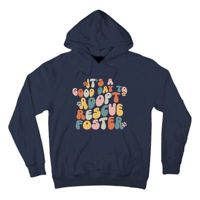 Dog Mom Rescue Women ItS A Good Day To Adopt Rescue Foster Tall Hoodie