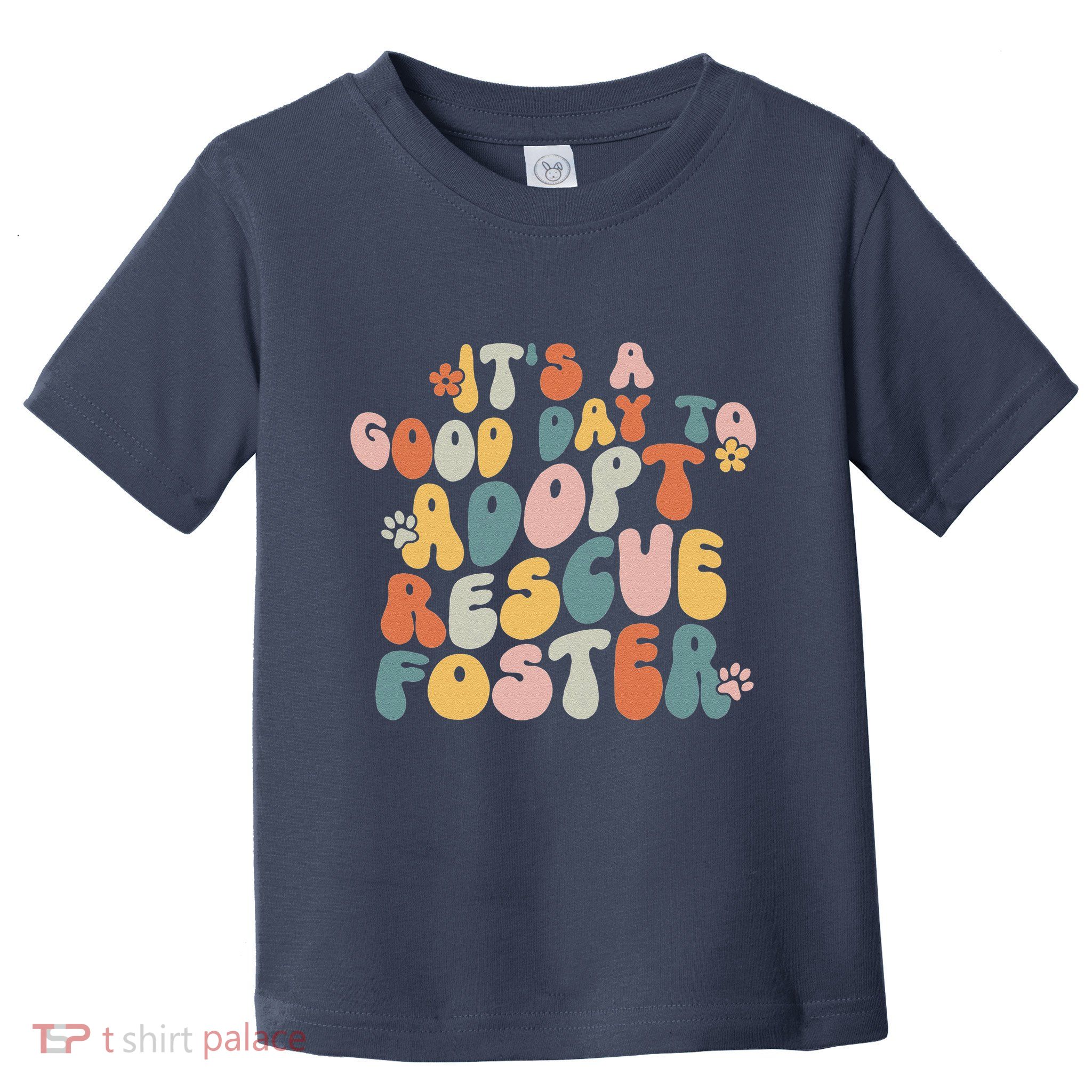 Dog Mom Rescue Women ItS A Good Day To Adopt Rescue Foster Toddler T-Shirt