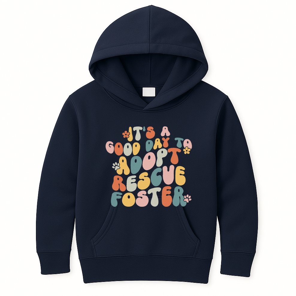 Dog Mom Rescue Women ItS A Good Day To Adopt Rescue Foster Kids Hoodie