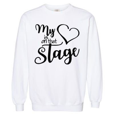 Dance Mom Retro My Heart Is On That Stage Dance Recital Garment-Dyed Sweatshirt