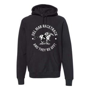 Del Mar Racetrack Horse Racing Racer Fan Equestrian Ca Derby Premium Hoodie