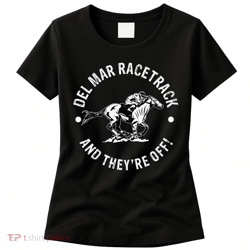 Del Mar Racetrack Horse Racing Racer Fan Equestrian Ca Derby Womens T-Shirt
