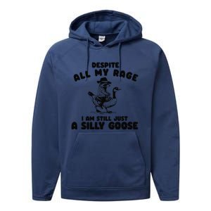 Despite My Rage I Am Still A Silly Goose Silly Goose Meme Performance Fleece Hoodie