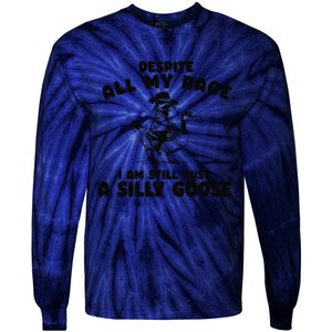 Despite My Rage I Am Still A Silly Goose Silly Goose Meme Tie-Dye Long Sleeve Shirt