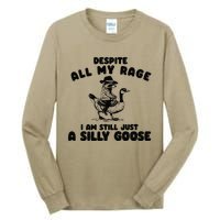 Despite My Rage I Am Still A Silly Goose Silly Goose Meme Tall Long Sleeve T-Shirt