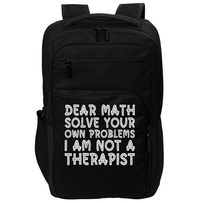 Dear Math Solve Your Own Problems Funny Sarcastic Impact Tech Backpack