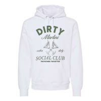 Dirty Martini Social Club Cocktail Bachelorette Premium Hoodie