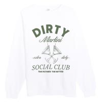 Dirty Martini Social Club Cocktail Bachelorette Premium Crewneck Sweatshirt