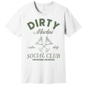 Dirty Martini Social Club Cocktail Bachelorette Premium T-Shirt