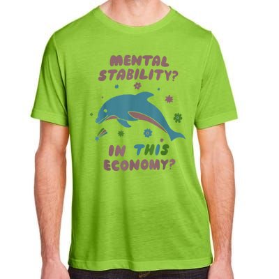 Dolphin Mental Stability In This Economy Adult ChromaSoft Performance T-Shirt