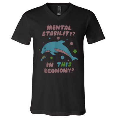 Dolphin Mental Stability In This Economy V-Neck T-Shirt