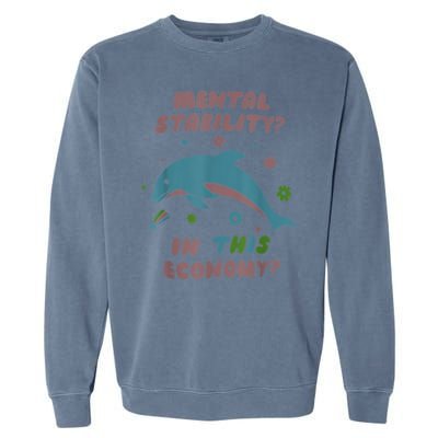 Dolphin Mental Stability In This Economy Garment-Dyed Sweatshirt