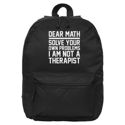 Dear Math Solve Your Own Problems Funny Sarcastic Slogan 16 in Basic Backpack