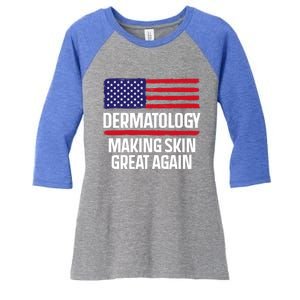 Dermatology Make Skin Great Again Usa American Flag Skincare Gift Women's Tri-Blend 3/4-Sleeve Raglan Shirt