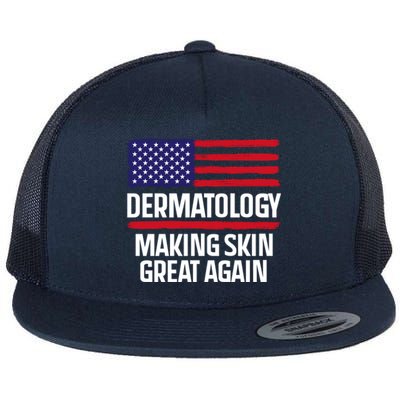 Dermatology Make Skin Great Again Usa American Flag Skincare Gift Flat Bill Trucker Hat