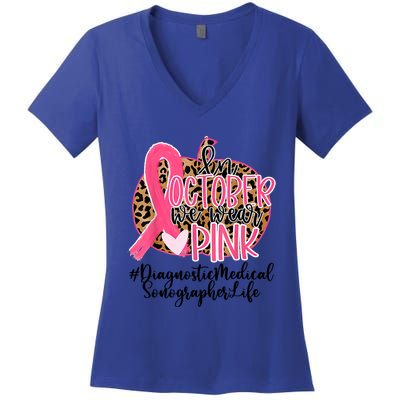 Diagnostic Medical Sonographer In October We Wear Gift Women's V-Neck T-Shirt