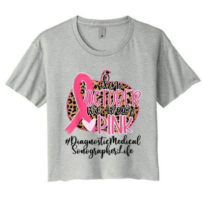 Diagnostic Medical Sonographer In October We Wear Gift Women's Crop Top Tee