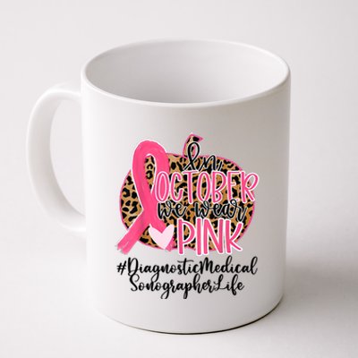 Diagnostic Medical Sonographer In October We Wear Gift Coffee Mug