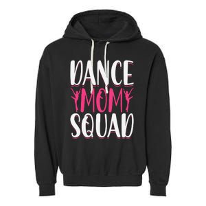 Dance Mom Squad Dance Lover Dancer Mom Funny Mothers Day Garment-Dyed Fleece Hoodie