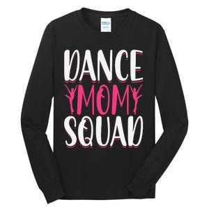 Dance Mom Squad Dance Lover Dancer Mom Funny Mothers Day Tall Long Sleeve T-Shirt