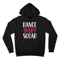 Dance Mom Squad Dance Lover Dancer Mom Funny Mothers Day Tall Hoodie