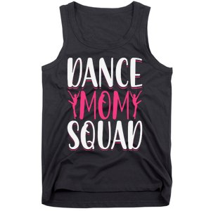 Dance Mom Squad Dance Lover Dancer Mom Funny Mothers Day Tank Top