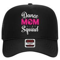 Dance Mom Squad Dance Mom Mothers Day High Crown Mesh Back Trucker Hat