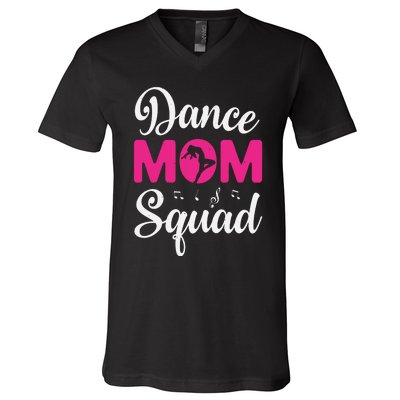 Dance Mom Squad Dance Mom Mothers Day V-Neck T-Shirt