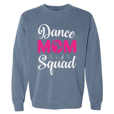 Dance Mom Squad Dance Mom Mothers Day Garment-Dyed Sweatshirt