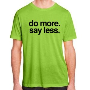 Do More Say Less Gift Adult ChromaSoft Performance T-Shirt