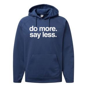 Do More Say Less Gift Performance Fleece Hoodie