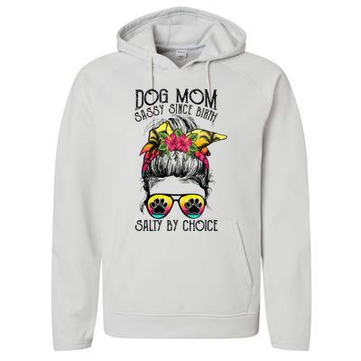 Dog Mom Sassy Since Birth Salty By Choice Funny Summer Beach Performance Fleece Hoodie