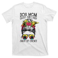 Dog Mom Sassy Since Birth Salty By Choice Funny Summer Beach T-Shirt