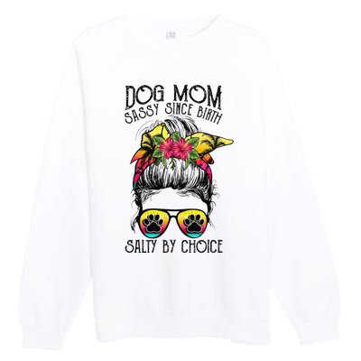 Dog Mom Sassy Since Birth Salty By Choice Funny Summer Beach Premium Crewneck Sweatshirt