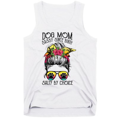 Dog Mom Sassy Since Birth Salty By Choice Funny Summer Beach Tank Top