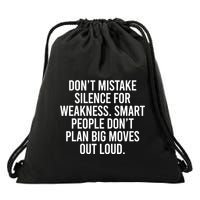Don’t Mistake Silence For Weakness Smart People Drawstring Bag
