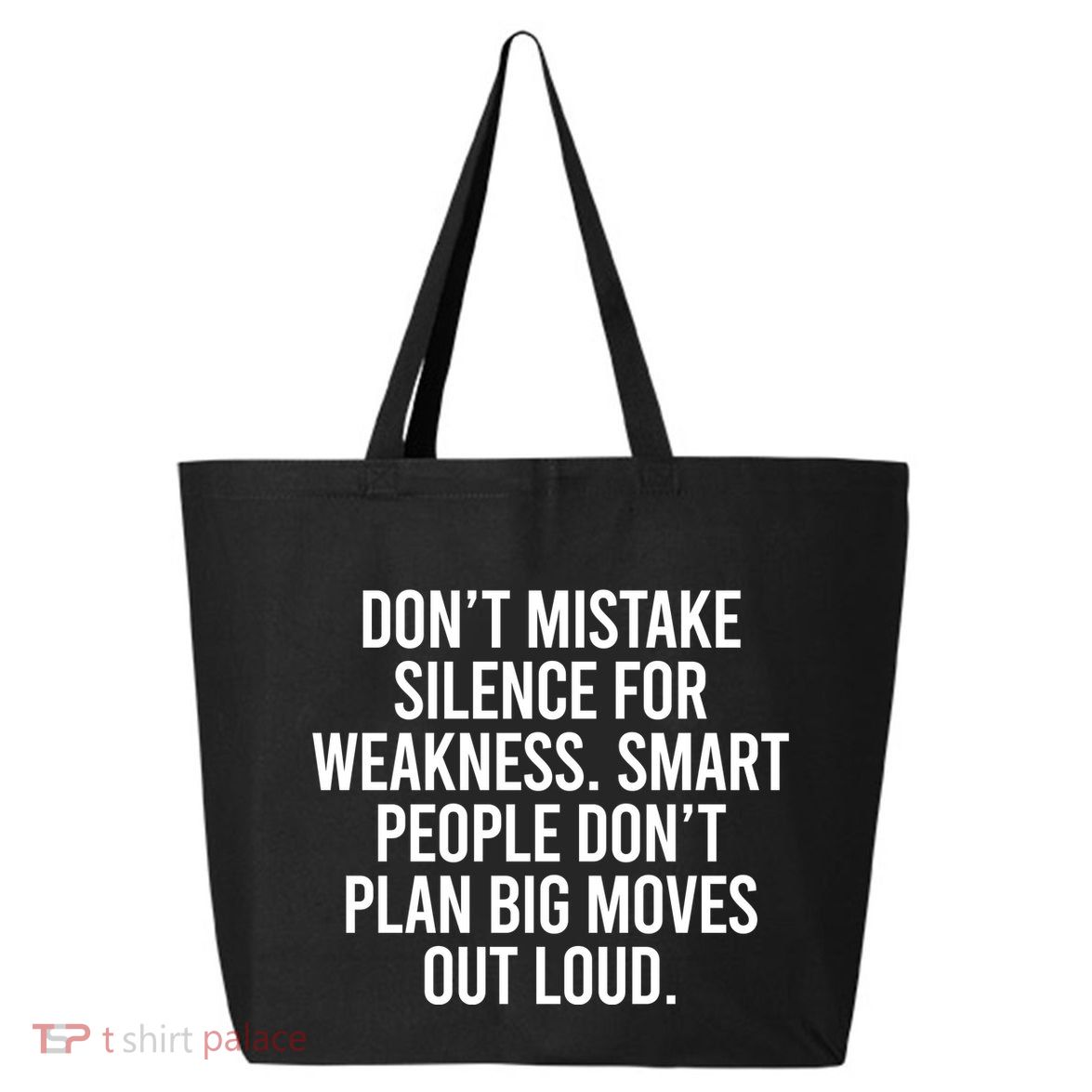 Don’t Mistake Silence For Weakness Smart People 25L Jumbo Tote