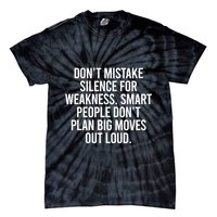 Don’t Mistake Silence For Weakness Smart People Tie-Dye T-Shirt