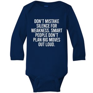 Don’t Mistake Silence For Weakness Smart People Baby Long Sleeve Bodysuit